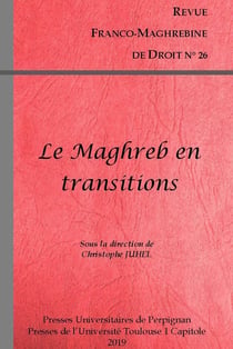 Revue franco-maghébine de droit n.26 : le Maghreb en transitions