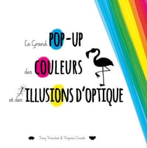 Le grand pop-up des couleurs et des illusions d'optique