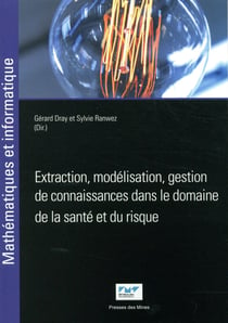 Extraction, modélisation, gestion de connaissances dans le domaine de la santé et du risque