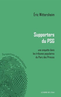 Supporters du PSG - une enquête dans les tribunes populaires du Parc des Princes