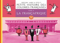 Petite histoire des colonies françaises Tome 4 : Francafrique