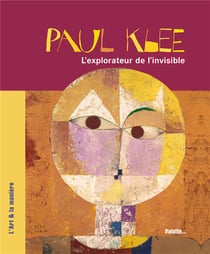 Paul klee - l'explorateur de l'invisible