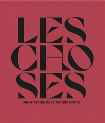 Les choses : une histoire de la nature morte
