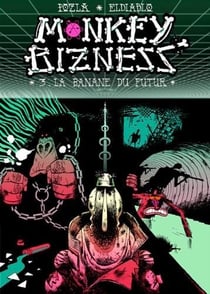 Monkey bizness Tome 3 : la banane du futur