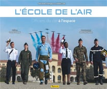 L'école de l'air - officiers, du ciel à l'espace