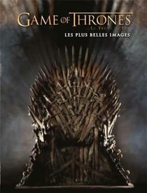 Game of thrones - le trône de fer - les plus belles images