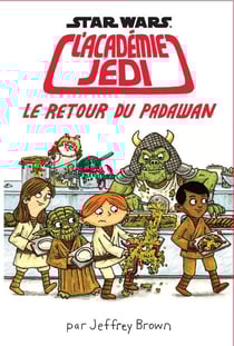 Star Wars - l'académie Jedi Tome 2 : le retour du Padawan