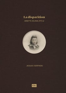 La disparition Annette Zelman Eté 1942