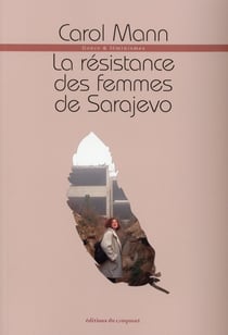 Sarejevo en guerre - la résistance des femmes