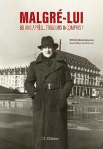 Malgré-lui : 80 ans après...toujours incompris !