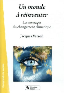 Un monde à réinventer - les messages du changement climatique