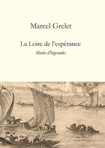 La Loire de l'espérance : Morin d'Ingrandes