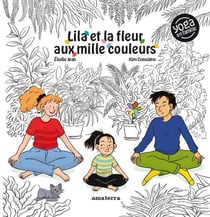 Lila et la fleur aux mille couleurs : yoga en famille