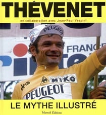 Bernard Thevenet : le mythe illustré