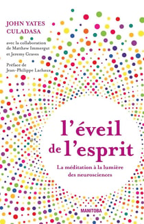 L'Eveil de l'esprit : La méditation à la lumière des neurosciences