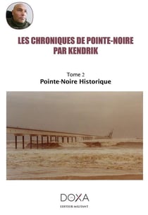 Les chroniques de Pointe-Noire Tome 2 : Pointe-Noire historique