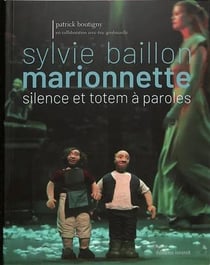 Sylvie Baillon, marionnette, silence et totem à paroles