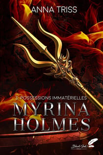 Myrina Holmes Tome 3 : Possessions immatérielles