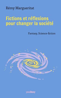 Fictions et réflexions pour changer la société