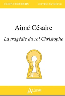 Aimé Césaire, Les Tragédies du roi Christophe