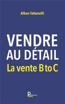 Vendre au détail : la vente b to c