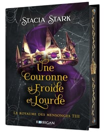 Le royaume des mensonges Tome 3 : Une couronne si froide et lourde