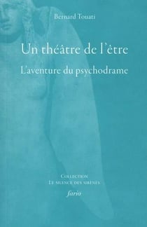 Un théâtre de l'être : L'aventure du psychodrame