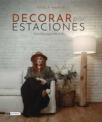Decorar por estaciones : Como crear hogar todo el año