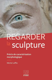 Regarder la sculpture : Précis de caractérisation morphologique