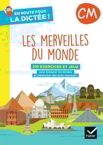 En route pour la dictée ! : Les merveilles du monde - CM - Cahier de l'élève
