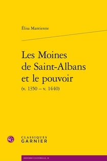 Les moines de Saint-Albans et le pouvoir (v. 1350 - v. 1440)