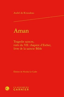 Aman : tragédie saincte, tirée du VIIe chapitre d'Esther, livre de la saincte Bible