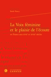 La Voix féminine et le plaisir de l'écoute en France aux XVIIe et XVIIIe siècles