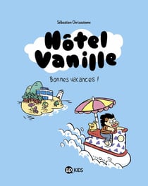 Hôtel Vanille Tome 1 : bonnes vacances !