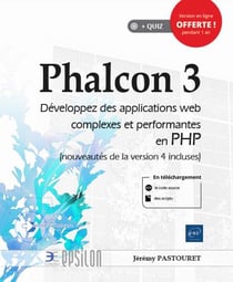 Phalcon 3 - développez des applications web complexes et performantes en PHP