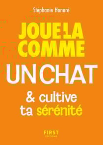 Joue-la comme un chat & cultive ta sérénité