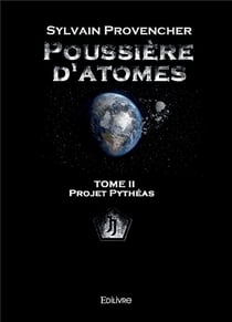 Poussiere d'atomes - tome ii projet pytheas