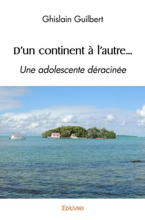 D'un continent à l'autre... : Une adolescente déracinée