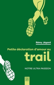 Petite déclaration d'amour au trail : Notre ultra passion