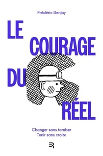 Le courage du réel