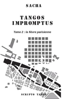 Tangos impromptus Tome 2 : la fièvre parisienne