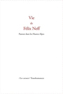 Vie de Félix Neff : pasteur dans les Hautes-Alpes