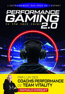 Performance gaming 2.0 : L'entraînement des pros de l'esport