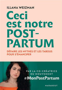Ceci est notre post-partum - défaire les mythes et les tabous pour s'émanciper