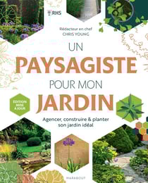 Un paysagiste pour mon jardin : Agencer, construire & planter son jardin idéal