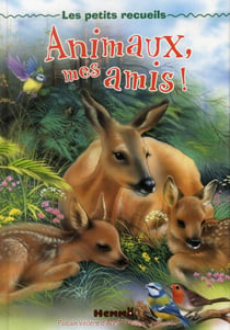 Animaux mes amis ! - les petits recueils