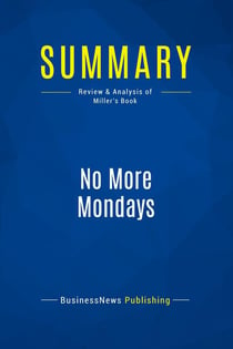 Summary: No More Mondays : Review and Analysis of Miller's Book