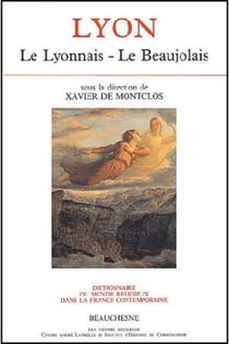 Lyon - le lyonnais - le beaujolais