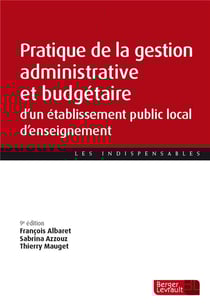Pratique de la gestion administrative et budgétaire d'un établissement public local d'enseignement (9e édition)