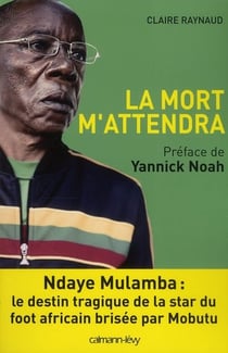 La mort m'attendra - Pierre Ndaye Mulamba